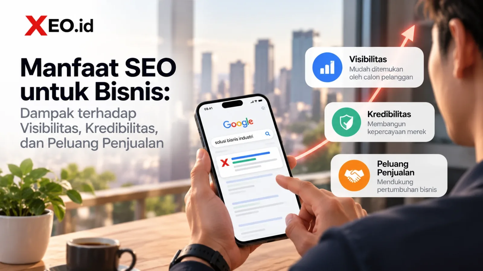 Ilustrasi manfaat SEO untuk bisnis, mencakup peningkatan visibilitas di mesin pencari, kredibilitas merek, dan peluang penjualan, dengan logo XEO.id dan seseorang menggunakan smartphone.